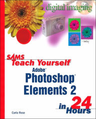 Title: Sams Teach Yourself Adobe Photoshop Elements 2 in 24 Hours