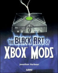 Title: The Black Art of Xbox Mods, Author: Jonathan Harbour