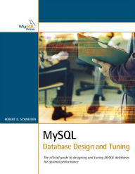 Title: MySQL Database Design and Tuning, Author: Robert D Schneider