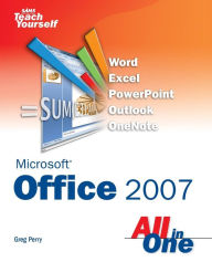 Title: Sams Teach Yourself Microsoft Office 2007 All in One, Author: Greg Perry