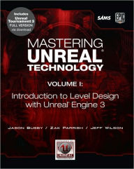 Title: Mastering Unreal Technology, Volume I: Introduction to Level Design with Unreal Engine 3 / Edition 1, Author: Jason Busby