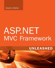 Title: ASP.NET MVC Framework Unleashed, Author: Stephen Walther