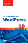 Alternative view 1 of Sams Teach Yourself WordPress in 10 Minutes