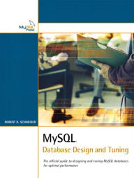 Title: MySQL Database Design and Tuning, Author: Robert D Schneider