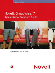 Title: Novell GroupWise 7 Administrator Solutions Guide, Author: Tay Kratzer