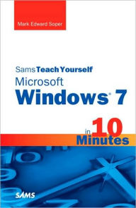 Title: Sams Teach Yourself Microsoft Windows 7 in 10 Minutes, Author: Mark Edward Soper