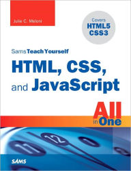 Title: Sams Teach Yourself HTML, CSS, and JavaScript All in One, Author: Julie C. Meloni