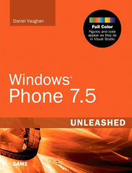 Title: Windows Phone 7.5 Unleashed, Author: Daniel Vaughan