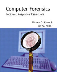 Title: Computer Forensics: Incident Response Essentials, Author: Warren G. Kruse II