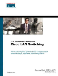 Title: Cisco LAN Switching (CCIE Professional Development series), Author: Kennedy Clark