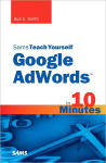 Alternative view 1 of Sams Teach Yourself Google AdWords in 10 Minutes