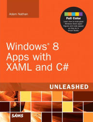 Title: Windows 8 Apps with XAML and C# Unleashed, Author: Adam Nathan