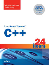 Title: C++ in 24 Hours, Sams Teach Yourself, Author: Rogers Cadenhead