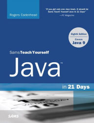 Title: Sams Teach Yourself Java in 21 Days (Covers Java 11/12), Author: Rogers Cadenhead