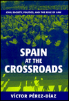Spain at the Crossroads: Civil Society, Politics, and the Rule of Law