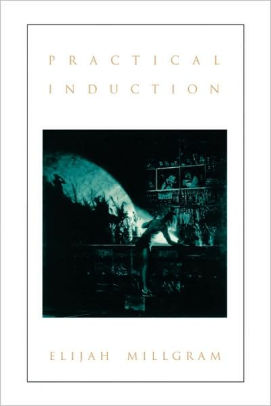 Practical Induction Edition 1 By Elijah Millgram 9780674000735