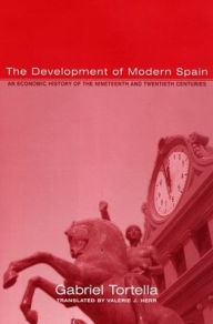 Title: The Development of Modern Spain: An Economic History of the Nineteenth and Twentieth Centuries, Author: Gabriel Tortella