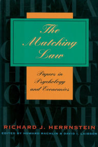 Title: The Matching Law: Papers in Psychology and Economics, Author: Richard J. Herrnstein