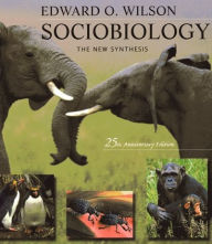 Title: Sociobiology: The New Synthesis, Twenty-Fifth Anniversary Edition / Edition 2, Author: Edward O. Wilson