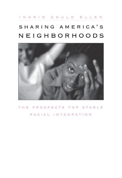 Sharing America's Neighborhoods: The Prospects for Stable Racial Integration