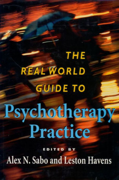 The Real World Guide to Psychotherapy Practice / Edition 1