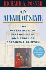 An Affair of State: The Investigation, Impeachment, and Trial of President Clinton