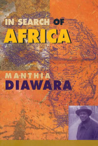 Title: In Search of Africa / Edition 1, Author: Manthia Diawara