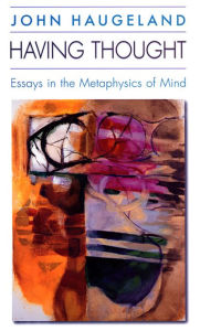 Title: Having Thought: Essays in the Metaphysics of Mind, Author: John Haugeland