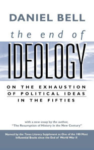 Title: The End of Ideology: On the Exhaustion of Political Ideas in the Fifties, with 