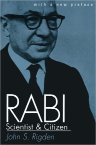 Title: Rabi, Scientist and Citizen: With a New Preface, Author: John S. Rigden