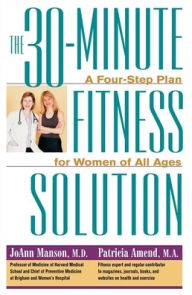 Title: The 30-Minute Fitness Solution: A Four-Step Plan for Women of All Ages, Author: JoAnn Manson