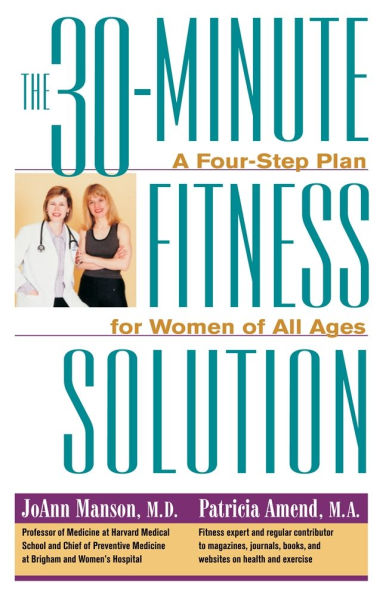 The 30-Minute Fitness Solution: A Four-Step Plan for Women of All Ages