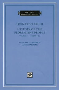 Title: History of the Florentine People, Volume 1: Books I-IV / Edition 1, Author: Leonardo Bruni