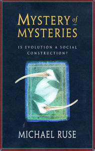 Title: Mystery of Mysteries: Is Evolution a Social Construction?, Author: Michael Ruse