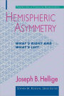 Hemispheric Asymmetry: What's Right and What's Left / Edition 1