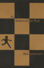 The Ambiguity of Play / Edition 1