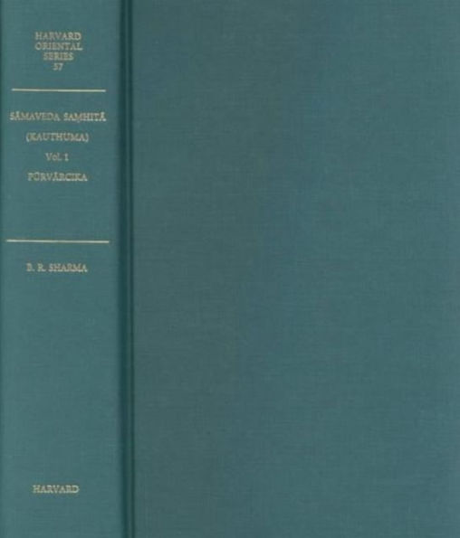 Samaveda Samhita of the Kauthuma School: With Padapa?ha and the commentaries of Madhava, Bharatasvamin and Saya?a, Volume 1: Purvarcika