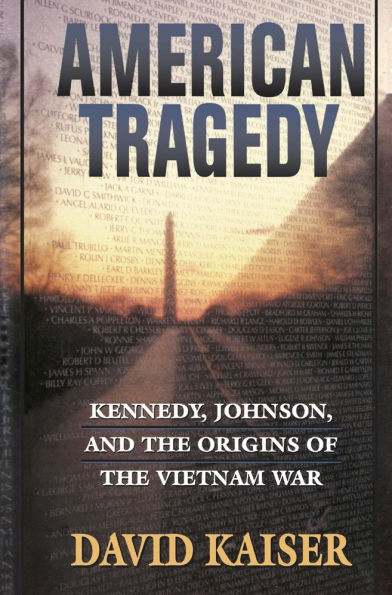 American Tragedy: Kennedy, Johnson, and the Origins of the Vietnam War