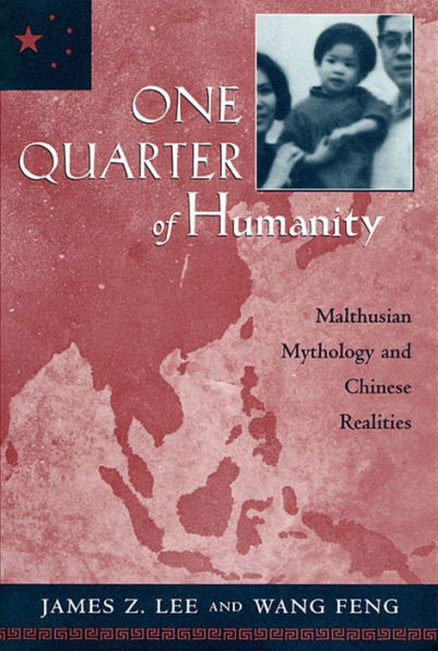 One Quarter of Humanity: Malthusian Mythology and Chinese Realities, 1700-2000 / Edition 1