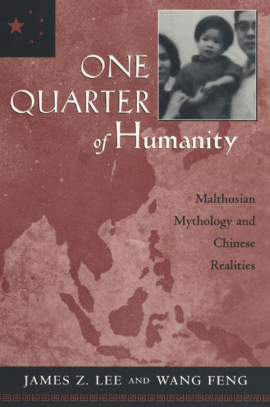 One Quarter of Humanity: Malthusian Mythology and Chinese Realities, 1700-2000 / Edition 1