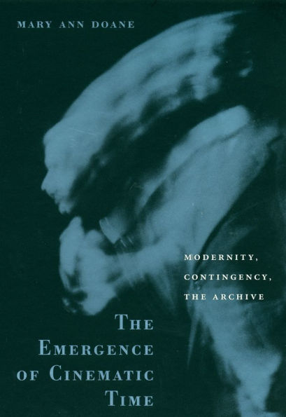 The Emergence of Cinematic Time: Modernity, Contingency, the Archive / Edition 1