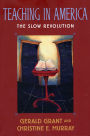 Teaching in America: The Slow Revolution / Edition 1