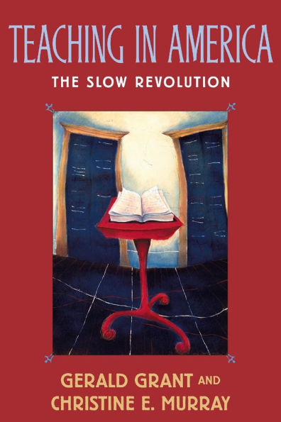 Teaching in America: The Slow Revolution / Edition 1