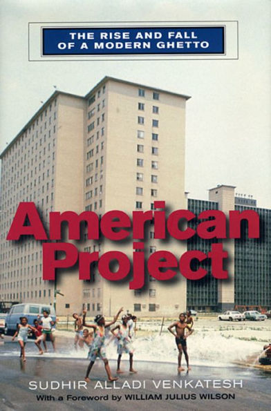 American Project: The Rise and Fall of a Modern Ghetto / Edition 1