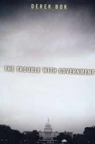 Title: The Trouble with Government, Author: Derek Bok