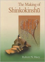 Title: The Making of Shinkokinshu, Author: Robert N. Huey