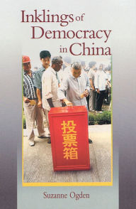 Title: Inklings of Democracy in China, Author: Suzanne Ogden