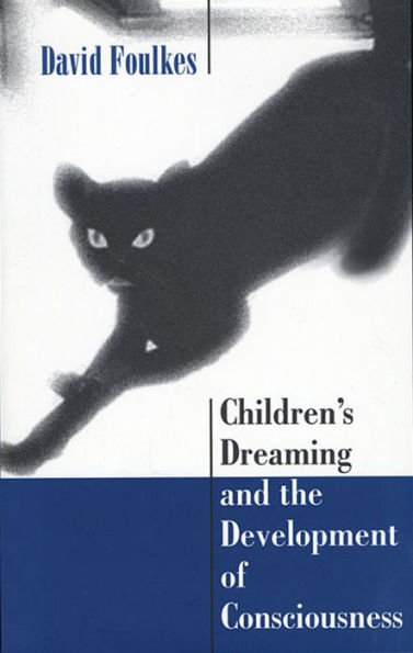 Children's Dreaming and the Development of Consciousness