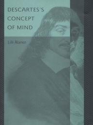 Title: Descartes's Concept of Mind, Author: Lilli Alanen