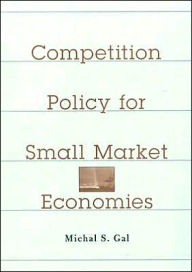 Title: Competition Policy for Small Market Economies, Author: Michal S. Gal